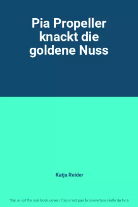 Couverture du produit · Pia Propeller knackt die goldene Nuss