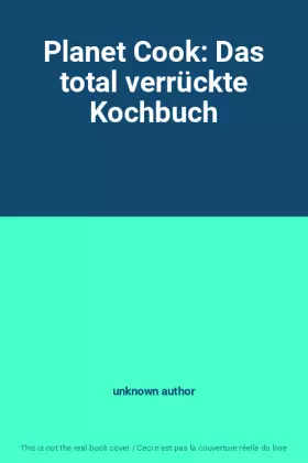 Couverture du produit · Planet Cook: Das total verrückte Kochbuch