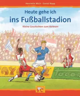 Couverture du produit · Heute gehe ich ins Fussballstadion (Kleine Geschichten zum Vorlesen)