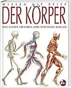 Couverture du produit · Der Körper: Wissen mit Pfiff / Was Kinder erfahren und verstehen wollen