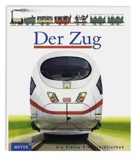 Couverture du produit · Der Zug (Meyers kleine Kinderbibliothek)