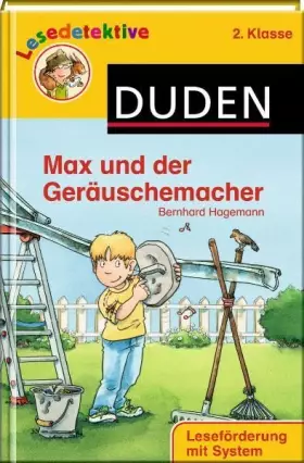 Couverture du produit · Max und der Geräuschemacher (2. Klasse) (Duden Lesedetektive)