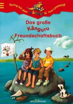 Couverture du produit · Das große Känguru Freundschaftsbuch (Känguru - Erste Geschichten zum Selberlesen / Ab 7 Jahre)