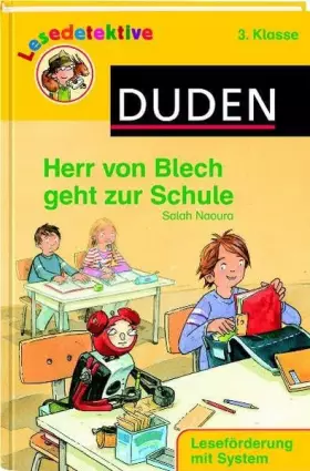 Couverture du produit · Herr von Blech geht zur Schule (3. Klasse). Leseförderung mit System (DUDEN Lesedetektive).