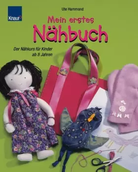 Couverture du produit · Mein erstes Nähbuch: Der Nähkurs für Kinder ab 8 Jahren