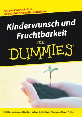 Couverture du produit · Kinderwunsch und Fruchtbarkeit für Dummies: Eins plus Eins macht Drei: Ihr verständnisvoller Ratgeber