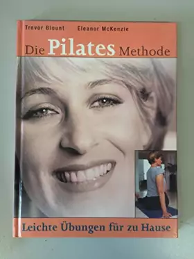 Couverture du produit · Die Pilates Methode. Leichte Übungen für zu Hause