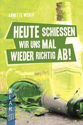 Couverture du produit · Heute schießen wir uns mal wieder richtig ab! (K.L.A.R. - Taschenbuch)