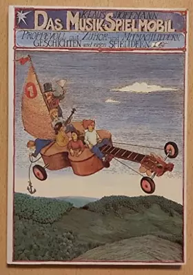 Couverture du produit · Das Musik-Spielmobil: Proppevoll mit Zuhör- und Mitmachliedern, Geschichten und vielen Spielideen