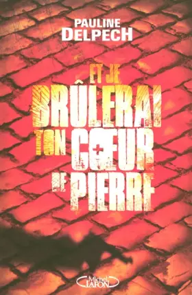 Couverture du produit · Et je brûlerai ton coeur de pierre