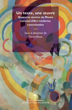 Couverture du produit · Un texte, une œuvre. Quatorze œuvre du Musée national d'Art moderne, commentées: Quatorze oeuvres du Musée national d’Art moder