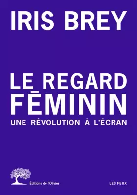 Couverture du produit · Le Regard féminin - Une révolution à l'écran