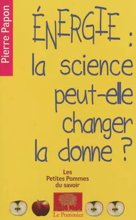 Couverture du produit · Energie : la science peut-elle changer la donne ?