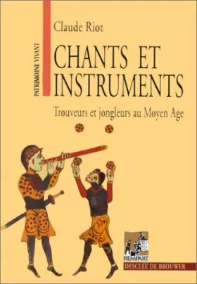 Couverture du produit · Chants et instruments : Trouveurs et jongleurs au Moyen Age