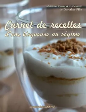 Couverture du produit · Carnet de recettes d'une blogueuse au régime : 32 recettes légères et savoureuses