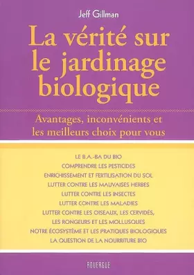 Couverture du produit · La vérité sur le jardinage biologique : Avantages, inconvénients, et les meilleurs choix pour vous
