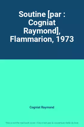 Couverture du produit · Soutine [par : Cogniat Raymond], Flammarion, 1973