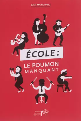 Couverture du produit · Ecole : le poumon manquant: Poser un regard critique et constructif sur notre système éducatif