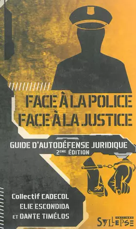 Couverture du produit · Face à la police / Face à la justice: Guide d'autodéfense juridique