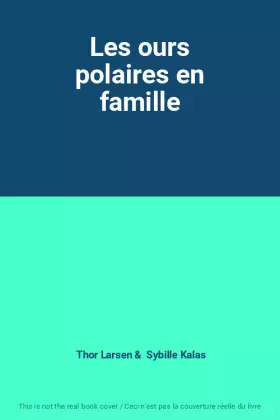 Couverture du produit · Les ours polaires en famille