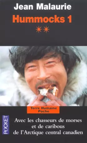 Couverture du produit · Hummocks 1, Tome 2 : Avec les chasseurs de morse et de caribous de l'Arctique Central canadien