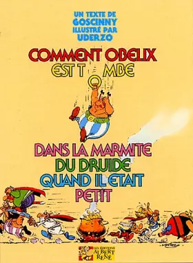 Couverture du produit · Comment Obélix est tombé dans la marmite du druide quand il était petit