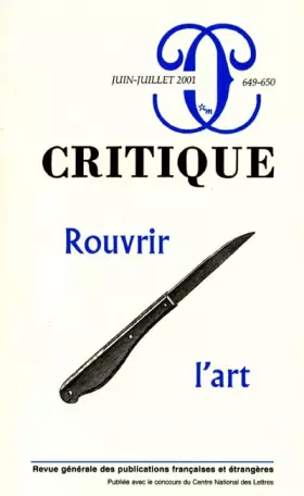 Couverture du produit · Critique, numéro 649-650, juin-juillet 2001 : Rouvrir l'art