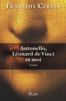 Couverture du produit · Antonello, Léonard de Vinci et moi