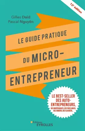 Couverture du produit · Le guide pratique du micro-entrepreneur: Le best-seller des auto-entrepreneurs, des indépendants, des freelances, des jobbers,
