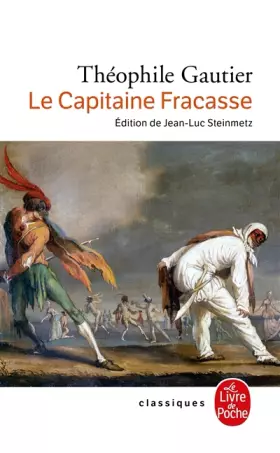 Couverture du produit · Le capitaine Fracasse : Préface dde François Nourissier : Commentaires & notes de Jean-Luc Steinwtz : Collection : Le livre de