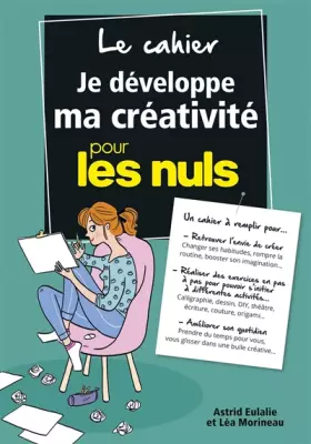 Couverture du produit · Le Cahier Je développe ma créativité pour les Nuls