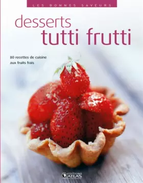 Couverture du produit · Les bonnes saveurs - Desserts tutti frutti