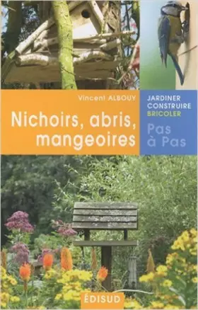 Couverture du produit · Nichoirs, abris, mangeoires pas à pas
