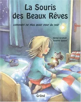 Couverture du produit · La souris des beaux rêves. Comment ne plus avoir peur du noir