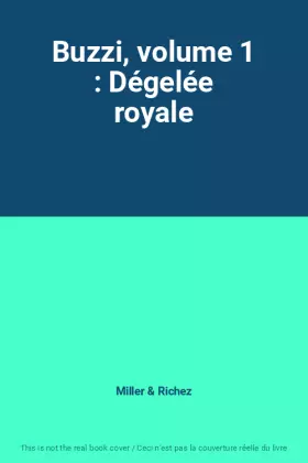 Couverture du produit · Buzzi, volume 1 : Dégelée royale