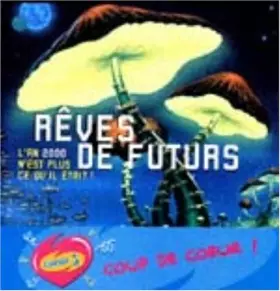 Couverture du produit · Rêves de futur. L'An 2000 n'est plus ce qu'il etait