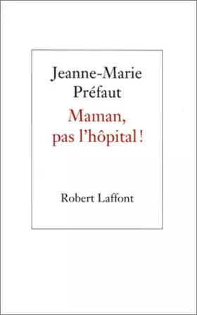 Couverture du produit · Maman, pas l'hôpital !