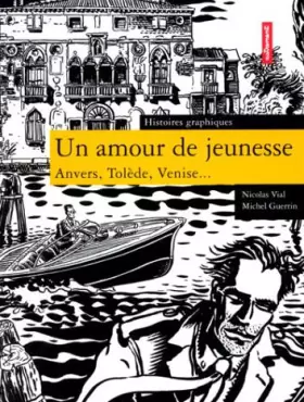 Couverture du produit · Un amour de jeunesse. Anvers, Tolède, Venise.