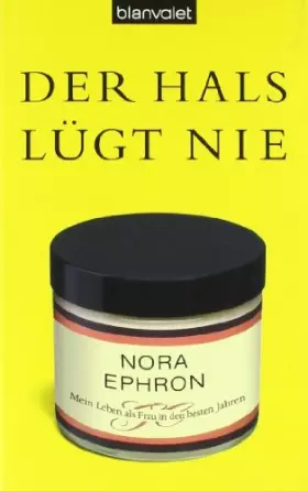 Couverture du produit · Der Hals lügt nie: Mein Leben als Frau in den besten Jahren