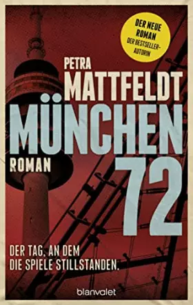 Couverture du produit · München 72 - Der Tag, an dem die Spiele stillstanden.: Roman