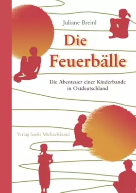Couverture du produit · Die Feuerbälle: Die Abenteuer einer Kinderbande in Ostdeutschland