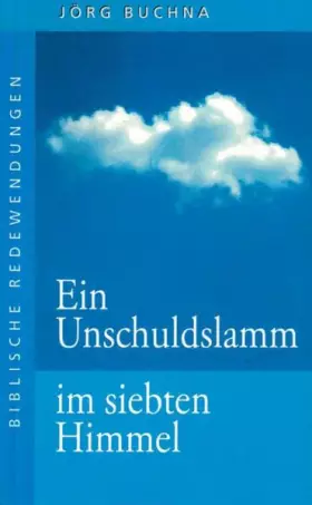 Couverture du produit · Ein Unschuldslamm im siebten Himmel: Biblische Redewendungen
