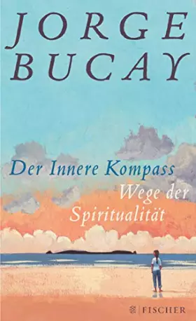 Couverture du produit · Der Innere Kompass: Wege der Spiritualität (Fischer HC, Band 6)