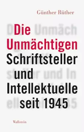 Couverture du produit · Die Unmächtigen: Schriftsteller und Intellektuelle seit 1945