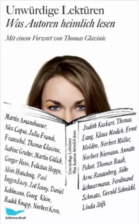 Couverture du produit · Unwürdige Lektüren: Was Autoren heimlich lesen: Was Autoren heimlich lesen. Mit e. Vorw. v. Thomas Glavinic