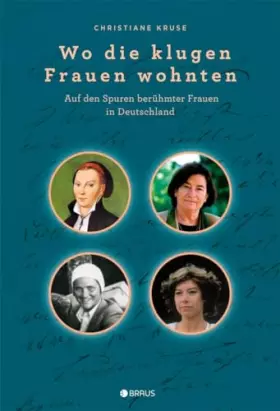 Couverture du produit · Wo die klugen Frauen wohnten: Auf den Spuren berühmter Frauen in Deutschland