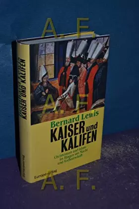 Couverture du produit · Kaiser und Kalifen. Christentum und Islam im Ringen um Macht und Vorherrschaft