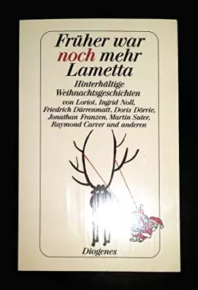 Couverture du produit · Früher war noch mehr Lametta: Hinterhältige Weihnachtsgeschichten von Loriot, Ingrid Noll, Friedrich Dürrenmatt, Doris Dörrie, 