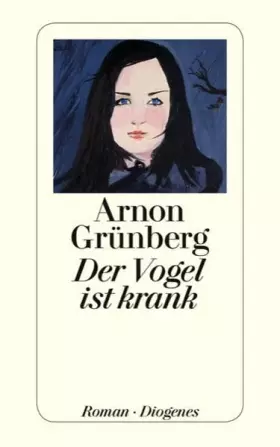Couverture du produit · Der Vogel ist krank: Roman. Ausgezeichnet mit dem AKO-Literaturpreis 2004 (detebe)