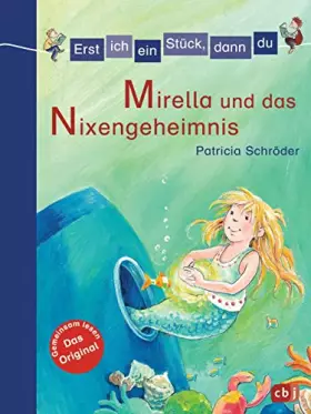 Couverture du produit · Erst ich ein Stück, dann du - Mirella und das Nixen-Geheimnis: Für das gemeinsame Lesenlernen ab der 1. Klasse (Erst ich ein St